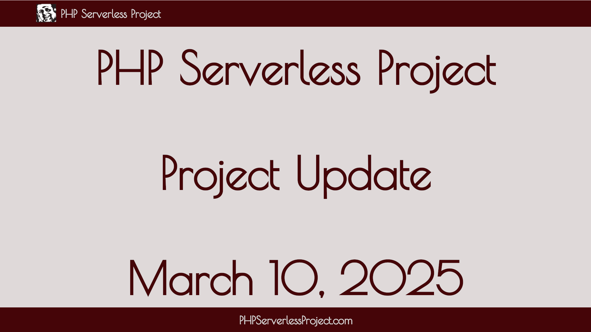 PHP SERVERLESS PROJECT UPDATE - MARCH 10, 2025