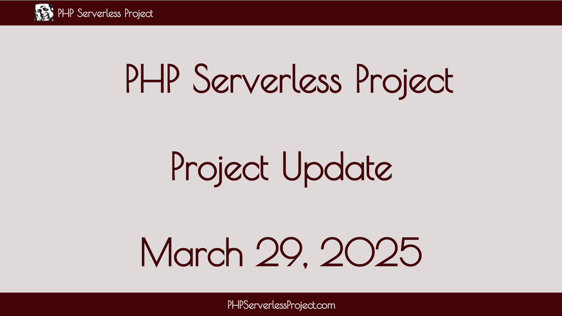 PHP SERVERLESS PROJECT UPDATE - MARCH 29, 2025